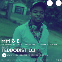 MM &amp; E FT TERRORIST DJ by Resurrected Youth radio