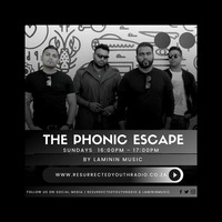 THE PHONIC ESCAPE BY LAMININ MUSIC by Resurrected Youth radio
