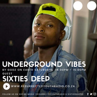 UNDERGROUND VIBES FT SIXTIES DEEP by Resurrected Youth radio