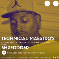 TECHNICAL MAESTRO'S FT Shreddder by Resurrected Youth radio