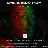 SPHERES RADIO SHOW BY RUFARO by Resurrected Youth radio