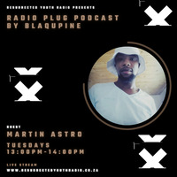 RADIO PLUG PODCAST SHOW FT MARTIN ASTRO by IKO DAILY