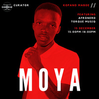 MOYA DJ SERIES CURATED BY KOPANO MABOE by IKO DAILY