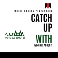 CATCH UP FEATURING WING ALL ABOUT IT by IKO DAILY