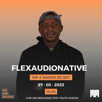 FLEXAUDIONATIVE LIVE AT SIP &amp; DANCE by IKO DAILY