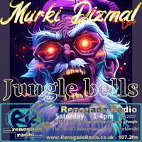 Jungle_Bells_sessions_LIVE_RenegadeRadioUK_107.2fm_23.12.23 by murki dizmal