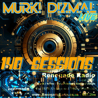 140_sessions_LIVE_RenegadeRadioUK_107.2fm_23.03.24 by murki dizmal