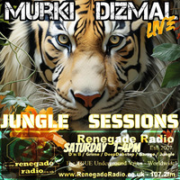 Jungle_sessions_LIVE_RenegadeRadioUK_107.2fm_25.05.24 by murki dizmal