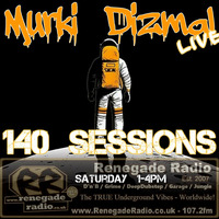 140_sessions_LIVE_on_RenegadeRadioUK_107.2fm_01.06.24 by murki dizmal