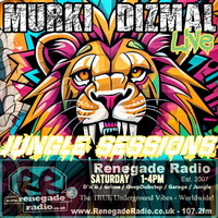 Jungle_Sessions_live_RenegadeRadioUK_107.2fm_15.06.24 by murki dizmal