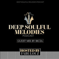 Deep Soulful Melodies Podcast (Guest Mix by Bicza) by Bicza's Editions