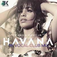 HAVANA (BK Vocal Club Mix) by BK