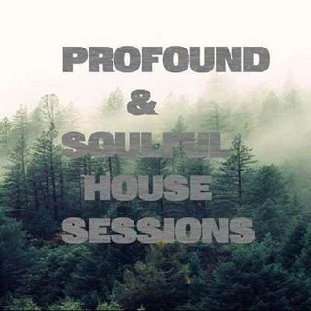 Profound &amp;soulful house sessions