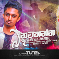 #100 - Ba Nawathanna - Shammi Fernando [ @ DJ NaVoD ReMiX @ ] by Navod RÊMÏX SL