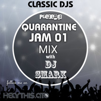 Quarantine Jam 01 - Dj Smark by D Jay Smark Tunes