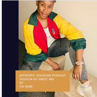 Authentic Session 011 Guest Mix By Its Rene[North West]SA by Authentic Sessions Podcast