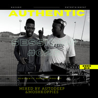 Authentic Sessions 007  Resident Mix By Moshkoppies [SA] by Authentic Sessions Podcast