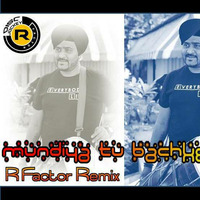 Mundiyan Tu Bachke Rahi- DJ R Factor Remix 2018 by DJ R Factor