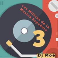 Miticas de la Musica Española 3 by Dj Moe