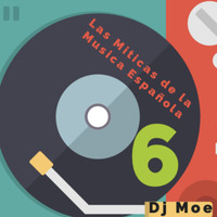 Miticas de la Musica Española 6 by Dj Moe