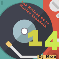 Las Miticas De La Musica Española 14 by Dj Moe