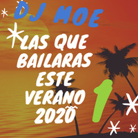 Las Que Bailaras este Verano 2020 by Dj Moe
