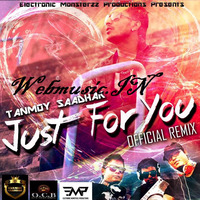 Tanmoy Saadhak - Just For You Electronic Monsterzz Productions Official (Remix)   by Electronic Monsterzz Productions