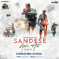 Sandese Aate Hai (Remix) - DJ ABSOLUTE INDIA x DJ SKYFALL by DJ Absolute India