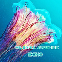 ✰Milennia Sunshine✰ - ECHO by Milennia Sunshine