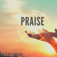 Praise Him_Rewind &amp; Unwind Sessions_KingSoul by Rewind & Unwind Show