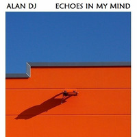 alan dj Echoes In My Mind by Gennaro Lupo