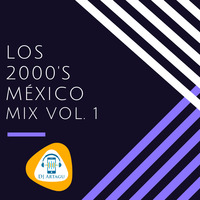 Los 2000's México Mix Vol. 1 by DJ Artagu