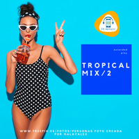 Tropical Mix 2 by DJ Artagu