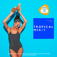 Tropical Mix 1 by DJ Artagu