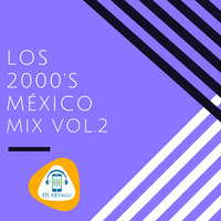 Los 2000's México Mix Vol. 2 by DJ Artagu