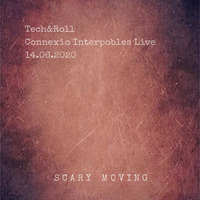 Tech&amp;Roll | Connexio Interpobles Live 14.06.2020 by Scary Moving