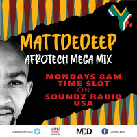 MattDeDeep Special Hour Set #08 Mix Mega AfroTech Soundz Radio Mix Every Monday 8AM LIVE by MattDeDeep