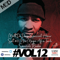MattDeDeep Special Hour Set #12 Mix Mega AfroTech Soundz Radio by MattDeDeep