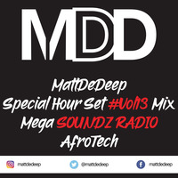 MattDeDeep Special Hour Set #Vol13 Mix Mega AfroTech by MattDeDeep