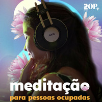 Meditação para Ocupados (3min) by O POVO Online