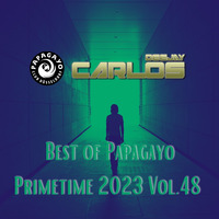 Best of Papagayo Primetime 2023 Vol.48 by DJ Carlos