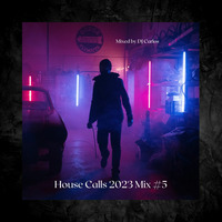 House Calls 2023 Mix #5 by DJ Carlos