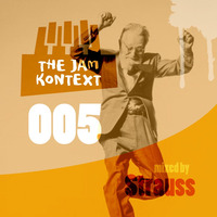 The Jam Kontext 005 Mixed by Strauss by The Jam Kontext