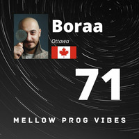 Mellow Prog Vibes 71 - Boraa (Ottawa, Canada) by Alain M