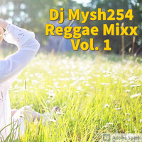 DJ Mysh254 Reggae Mix 2020 Vol 1 by Dj Mysh254