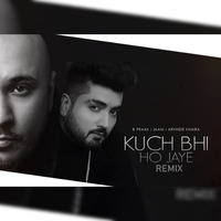 Kuch Bhi Ho Jaye (Remix) DJ Ankit India by DJ Ankit India