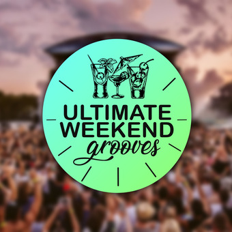 Ultimate Weekend Grooves