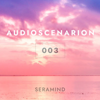 Seramind - Audioscenarion 003 [October 2020] by Seramind (Elias Epp)