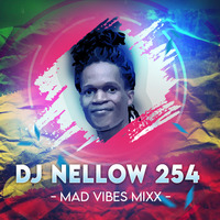 Dj Nellow Mad Vibes by Dj Nellow