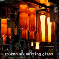 sp3kDrum - melting glass (Original Mix) by sp3kDrum
